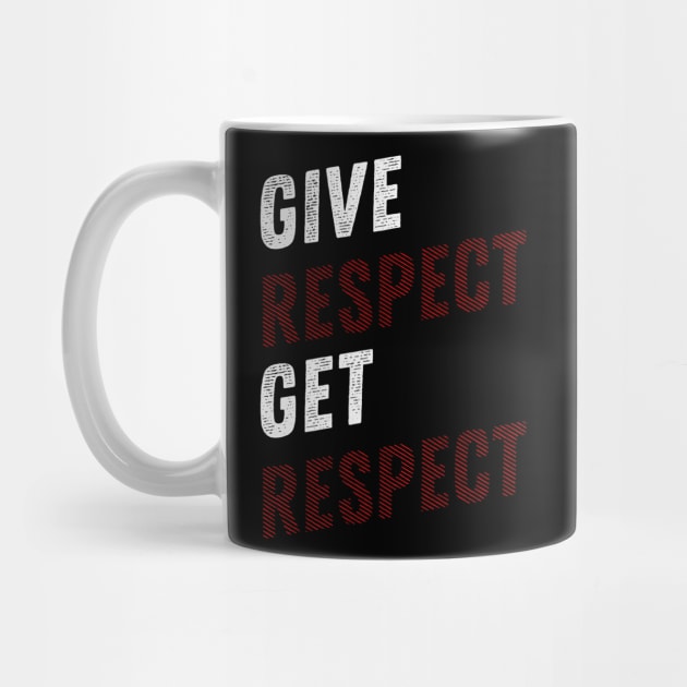 GIVE RESPECT GET RESPECT by STRANGER